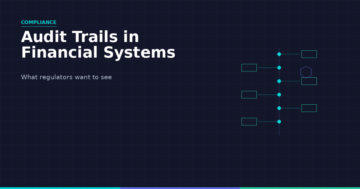 Audit Trails in Financial Systems: What Regulators Actually Want to See